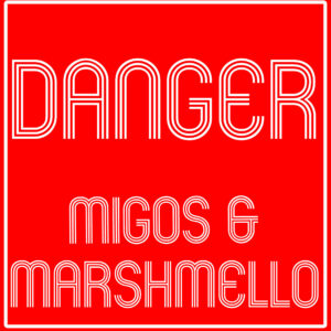 SF1119168 – Migos and Marshmello – Danger