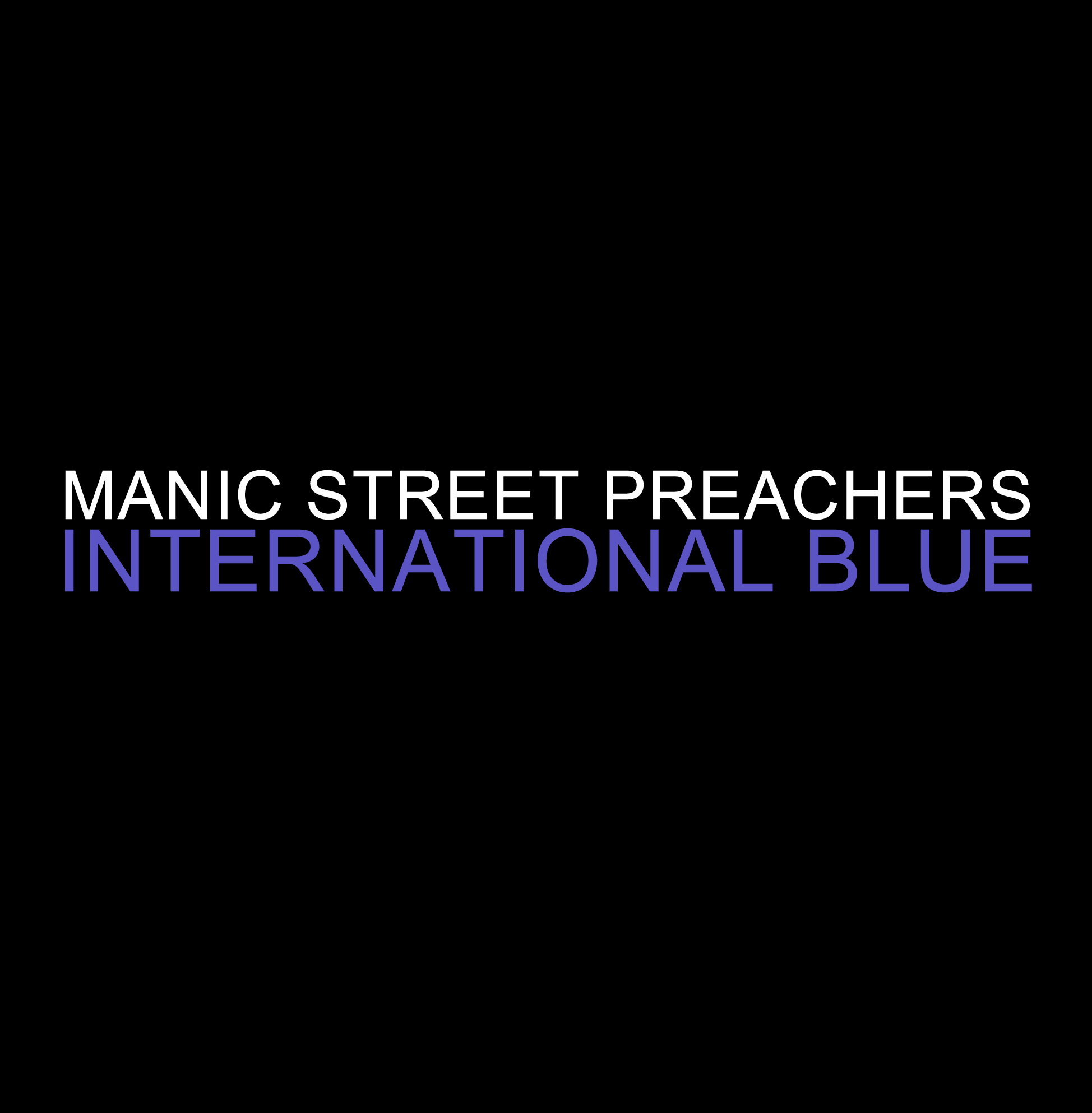 Manic Street Preachers - International Blue