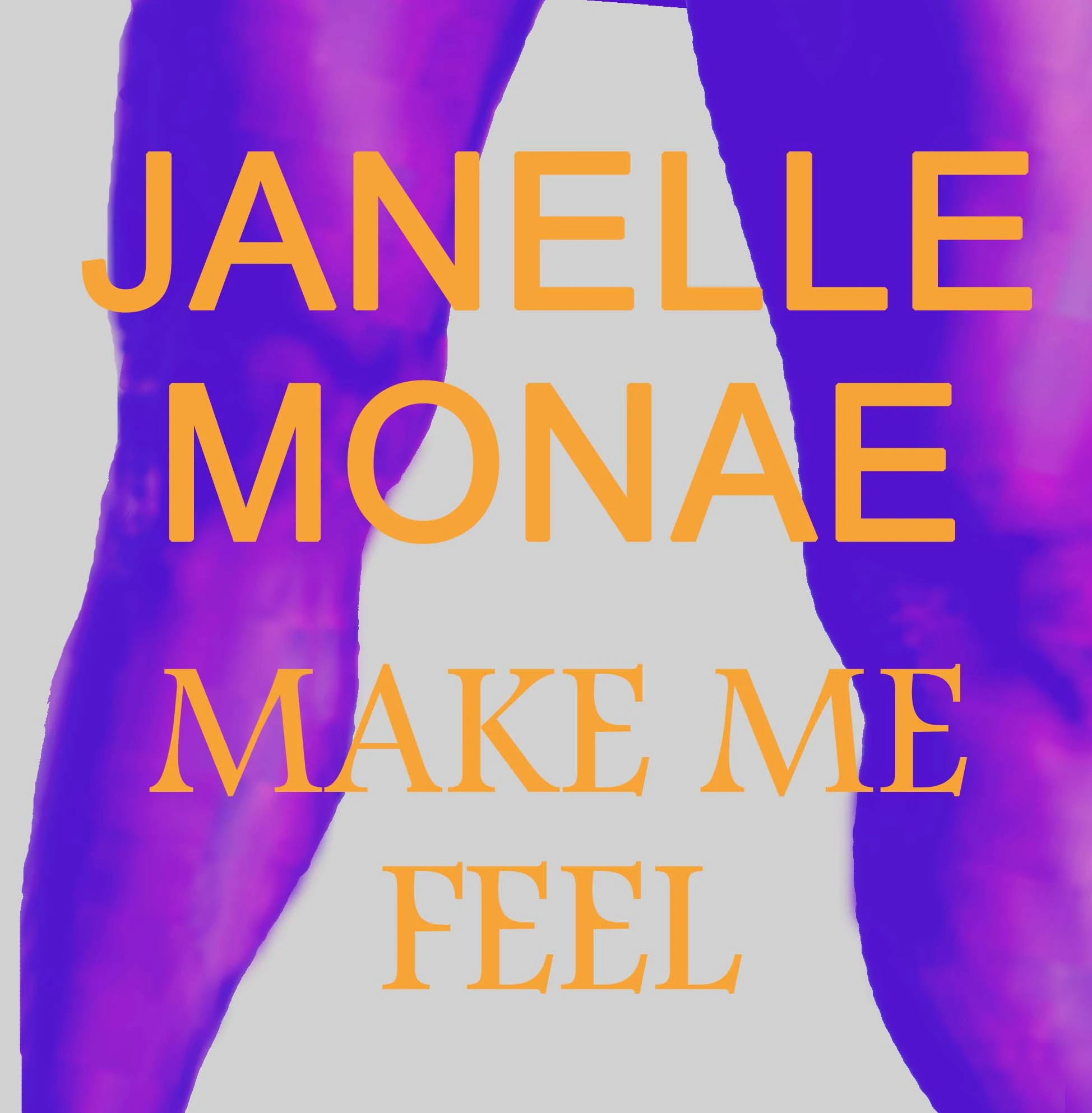 Janelle Monae - Make Me Feel