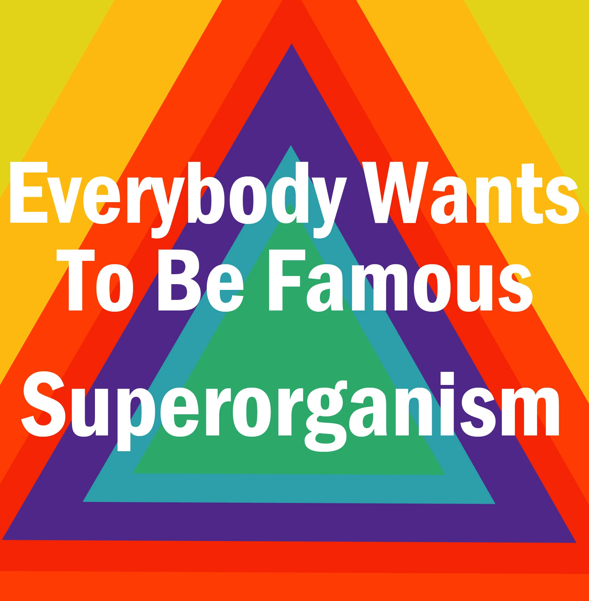 Superorganism - Everybody Wants To Be Famous