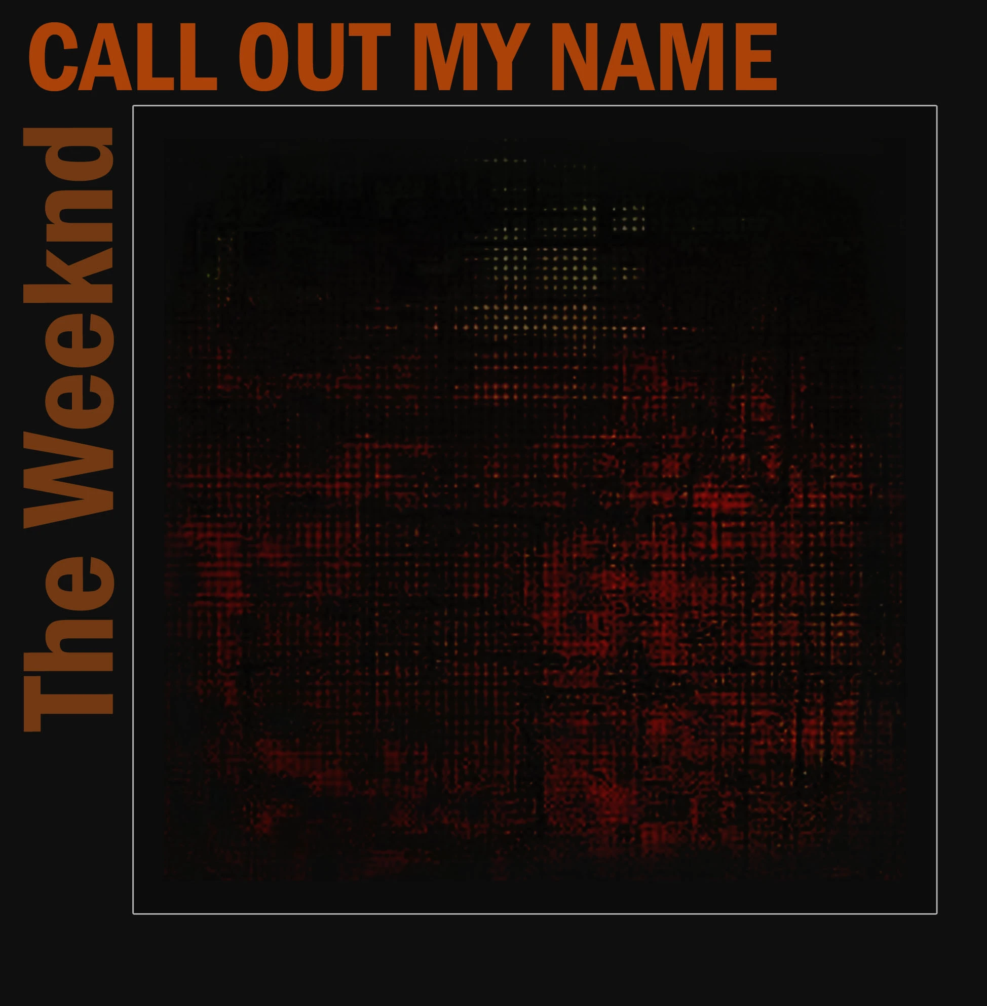 The Weeknd - Call Out My Name