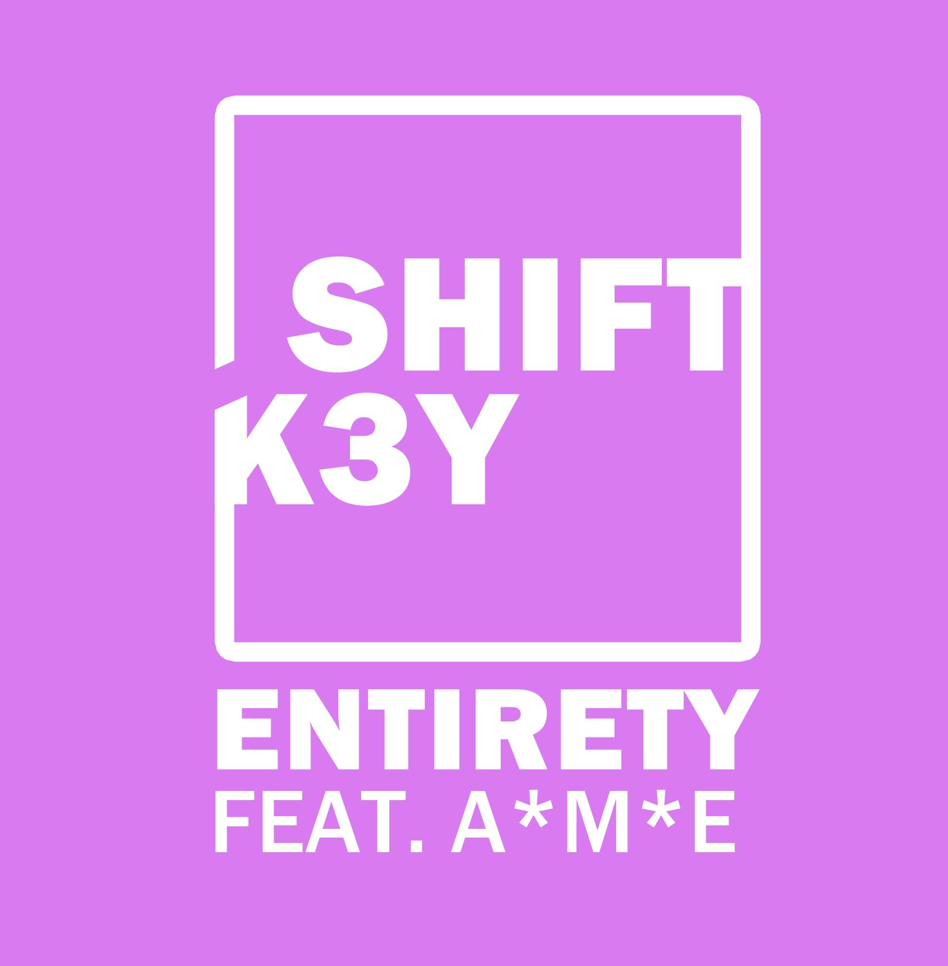 Shift K3Y - Entirety