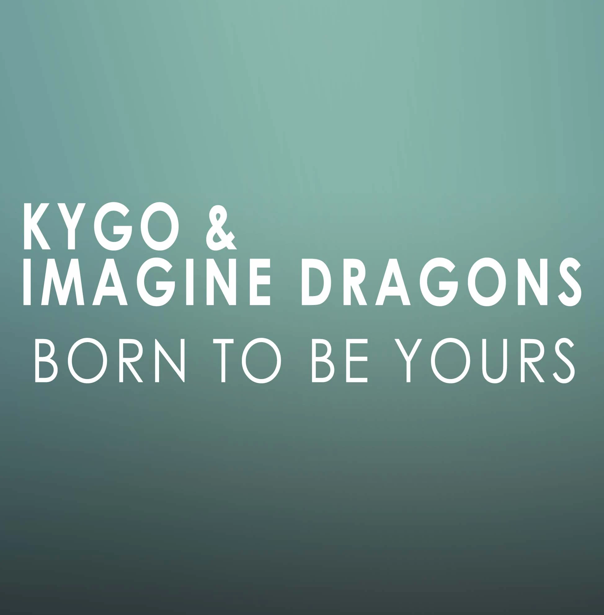 Kygo - Born To Be Yours