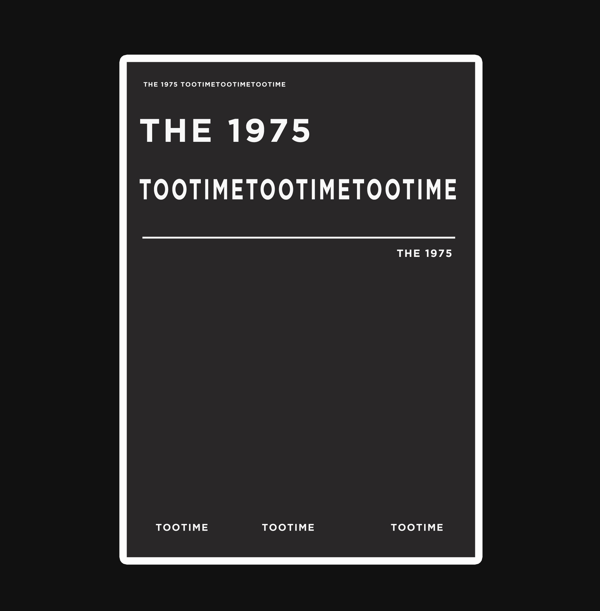 The 1975 - TOOTIMETOOTIMETOOTIME