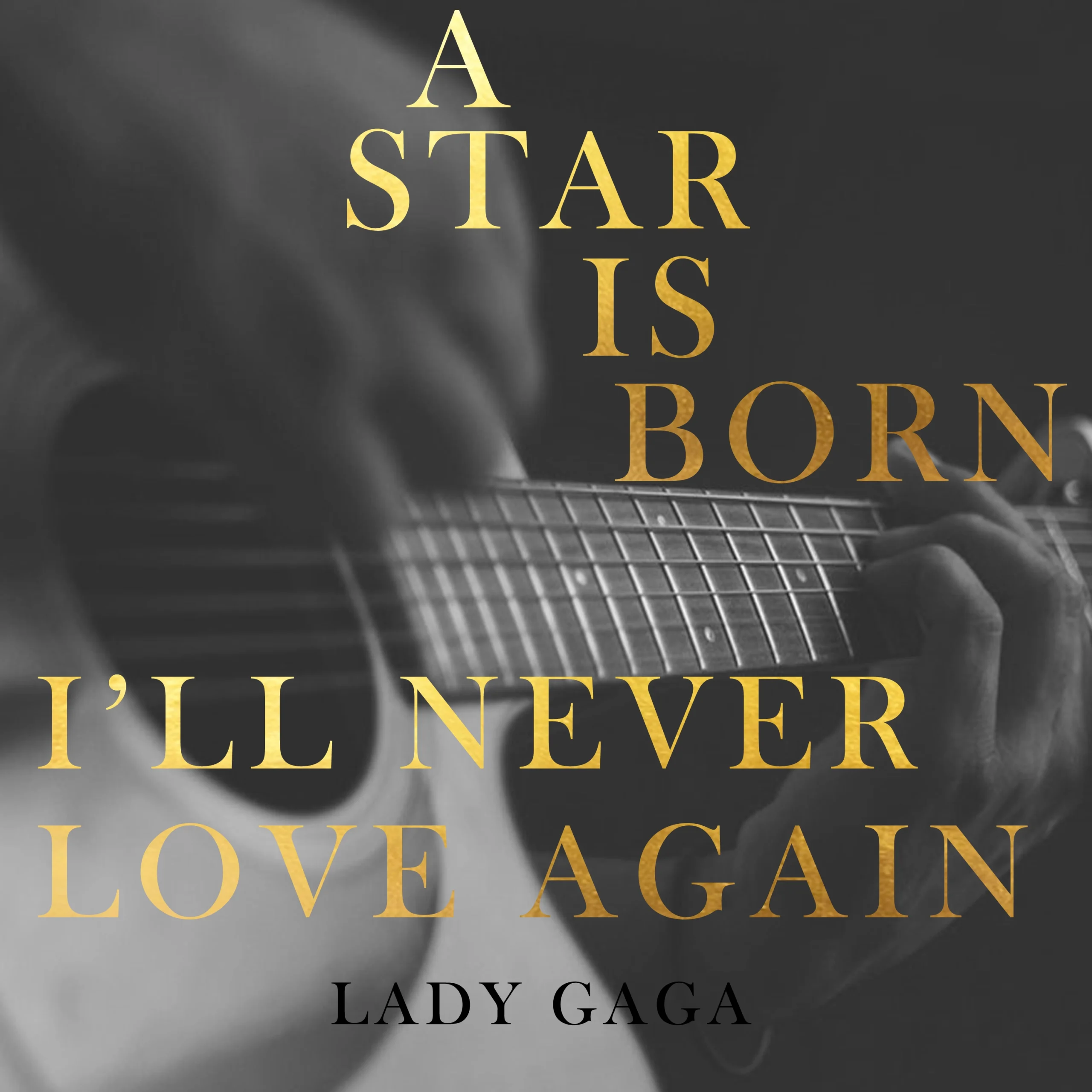 Lady Gaga - I'll Never Love Again (A Star Is Born)