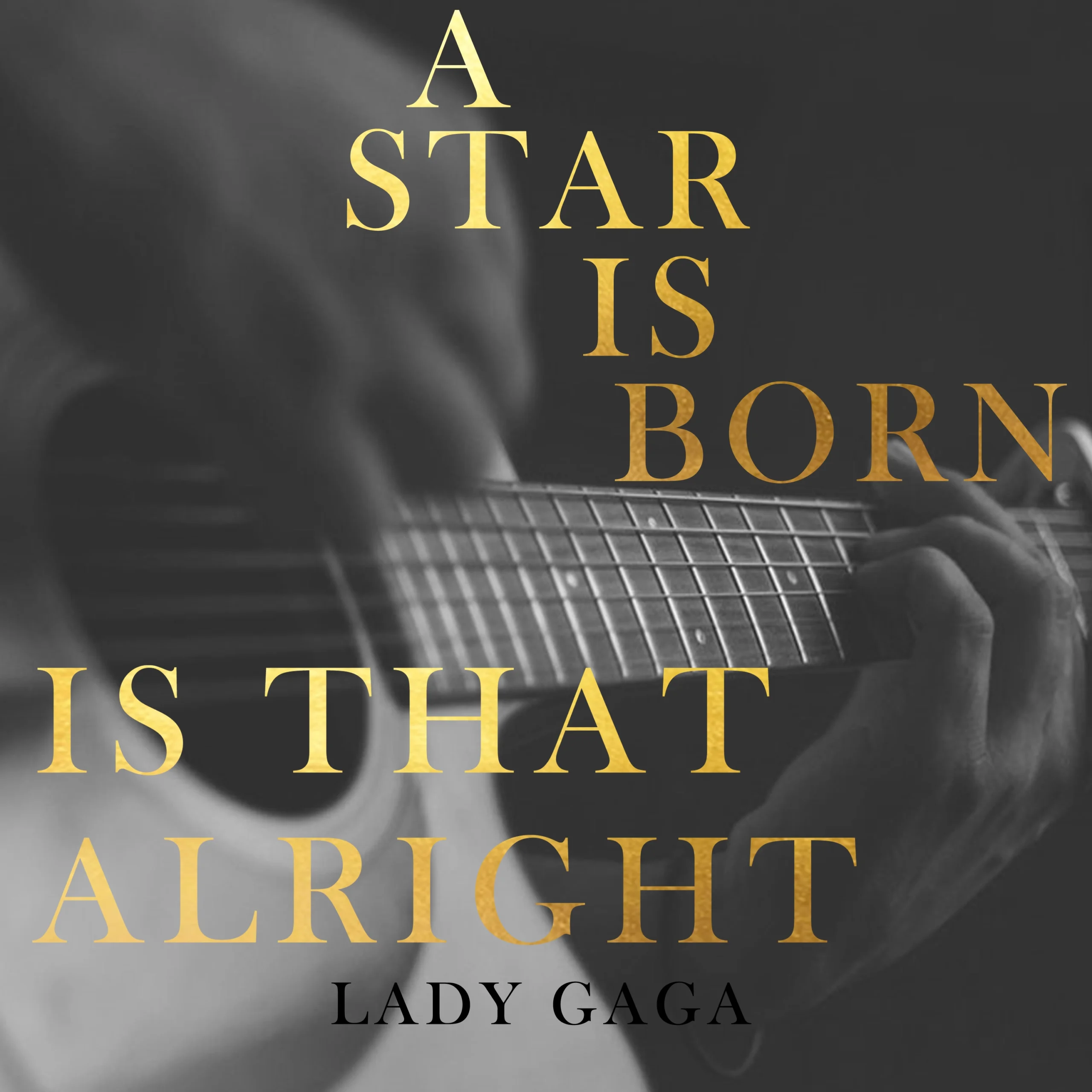 Lady Gaga - Is That Alright (A Star Is Born)