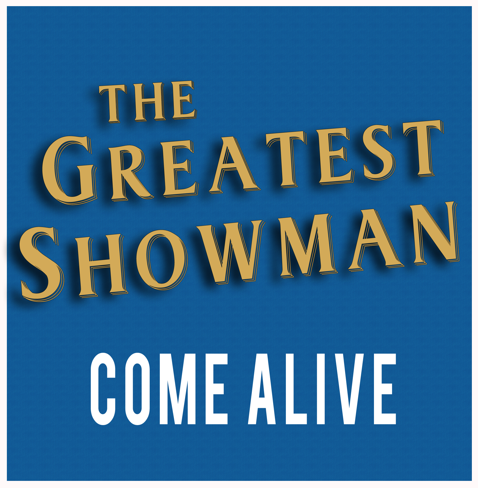 The Greatest Showman Cast - Come Alive