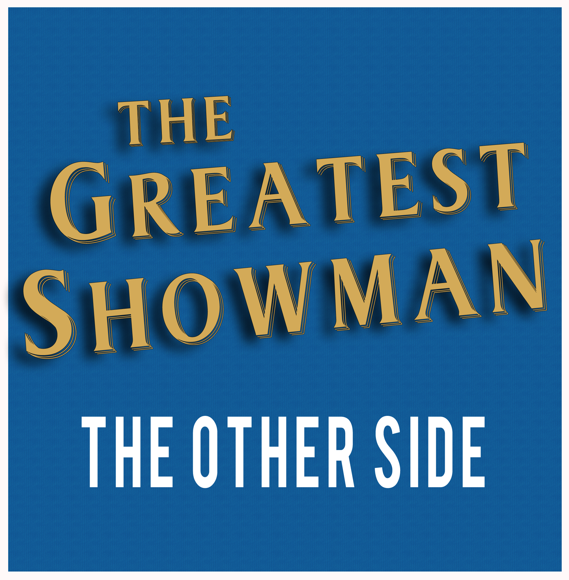 The Greatest Showman Cast - The Other Side