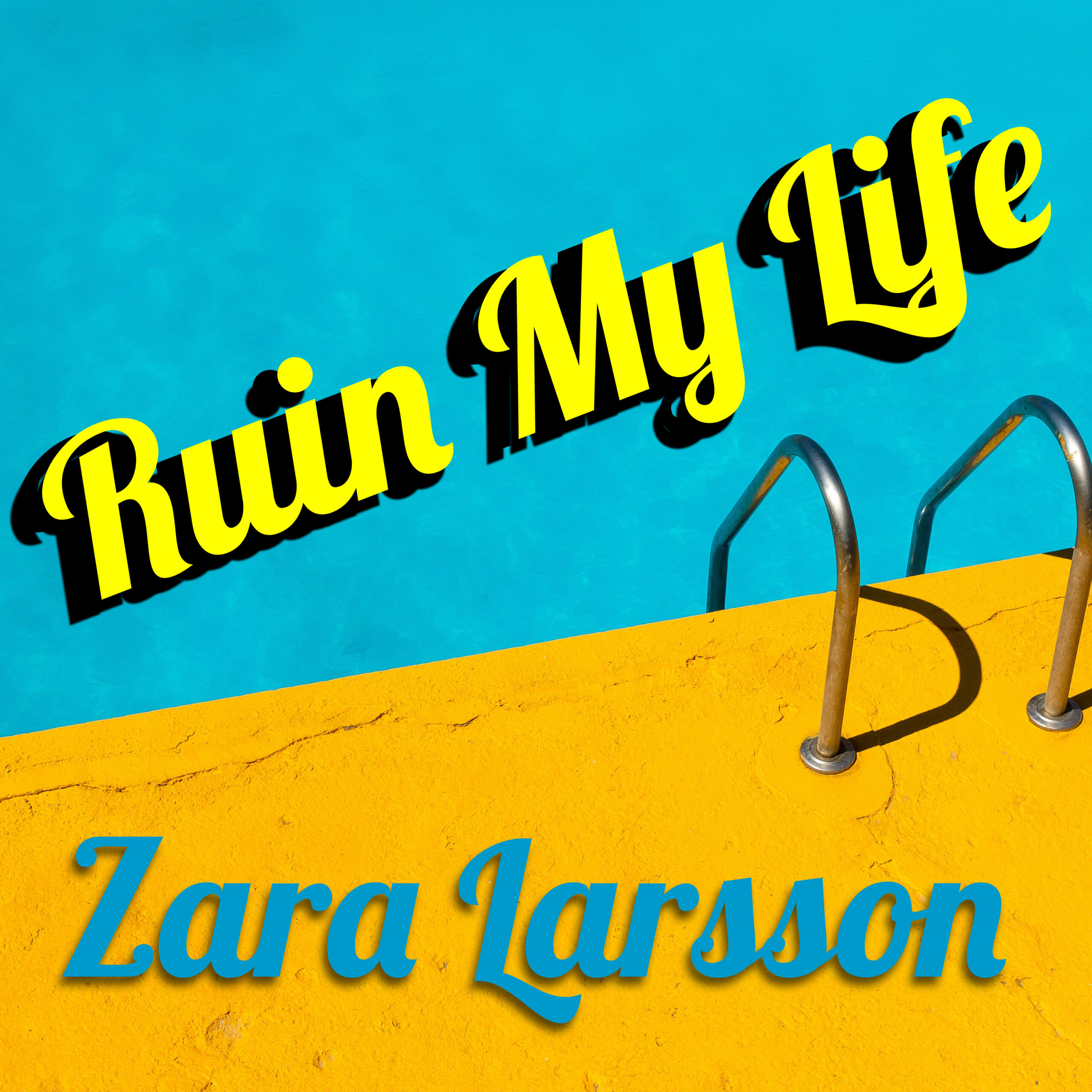 Zara Larsson - Ruin My Life