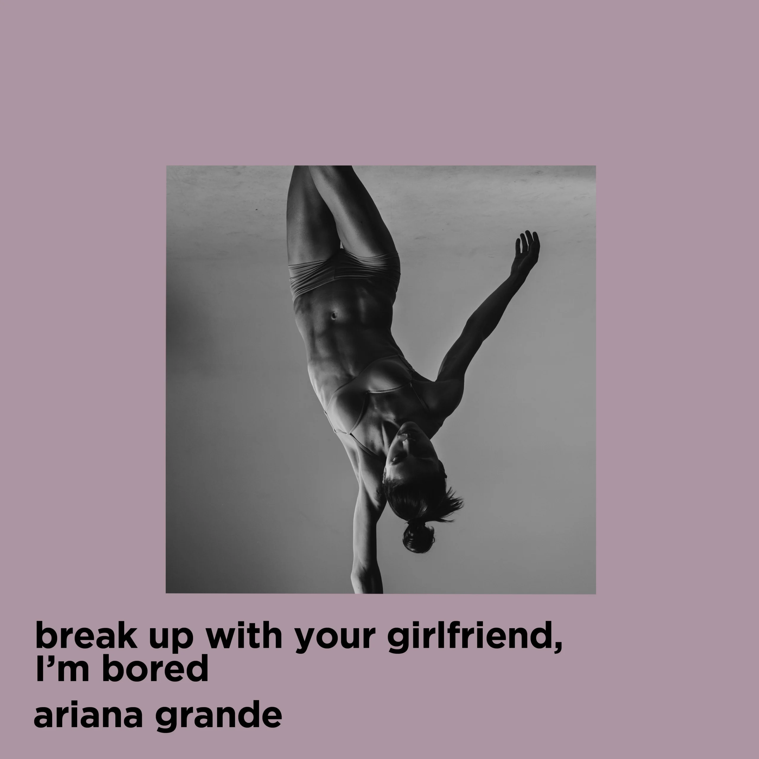 Ariana Grande - Break Up With Your Girlfriend
