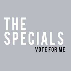 SF1119496-The-Specials-Vote-For-Me