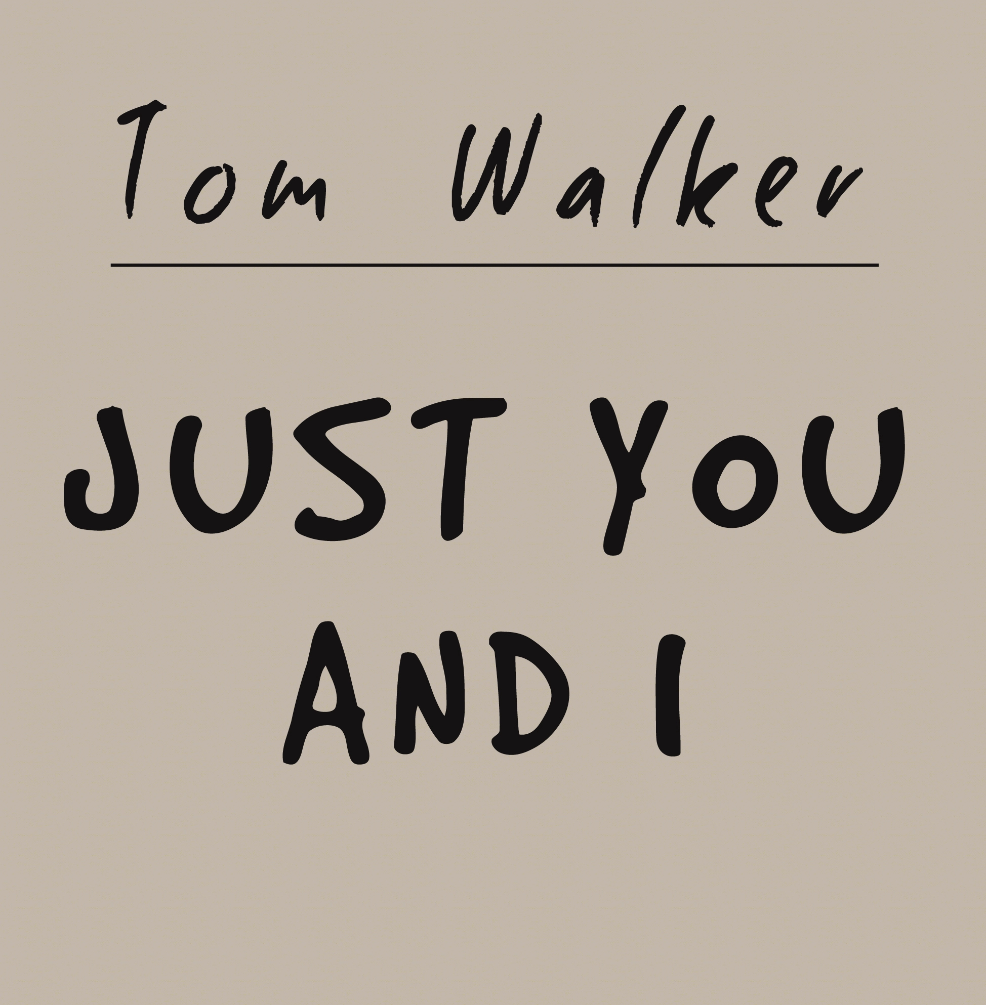 Tom Walker - Just You And I