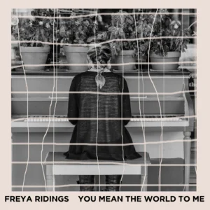 SF1119509-Freya-Ridings-You-Mean-The-World-To-Me