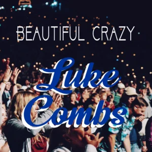 SF1119516-Luke-Combs-Beautiful-Crazy