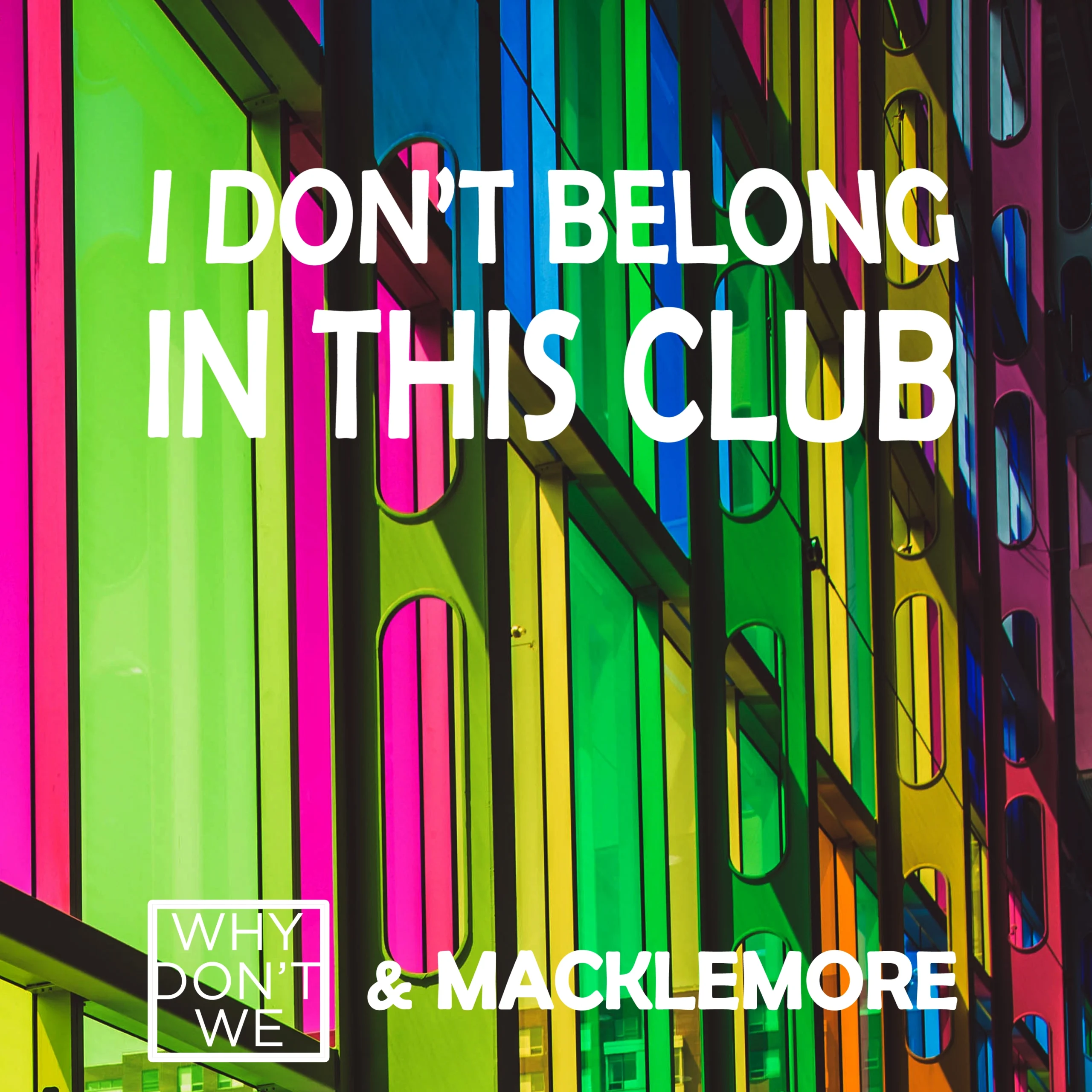 Why Don't We & Macklemore - I Don't Belong In This Club
