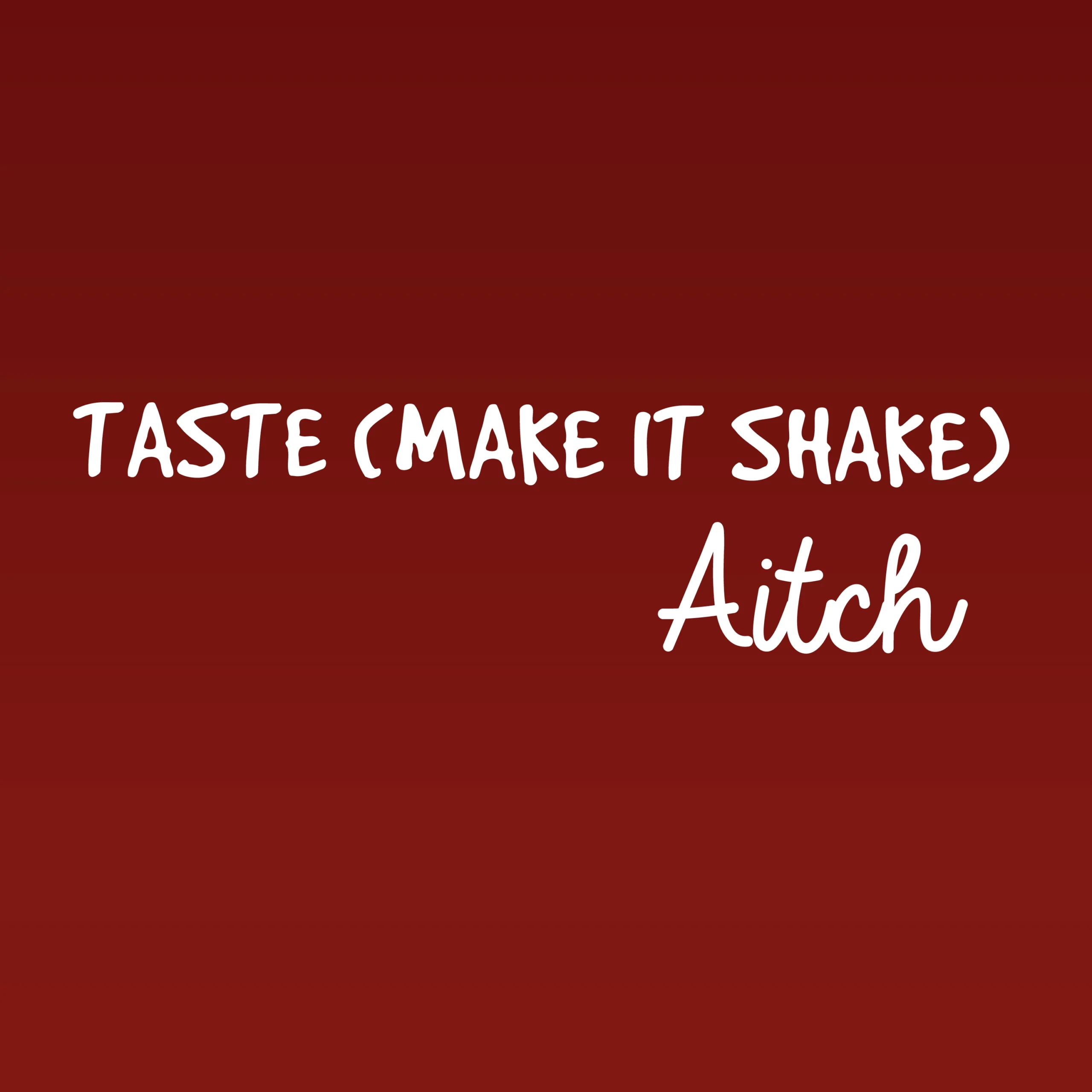 Aitch - Taste (Make It Shake)