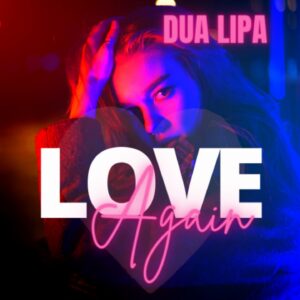 SF1125051 – Dua Lipa – Love Again
