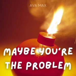 SF1125401-Ava-Max-Maybe-You_re-The-Problem