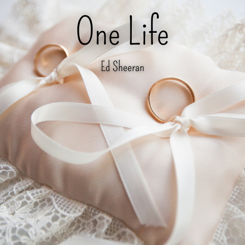 Ed Sheeran - One Life