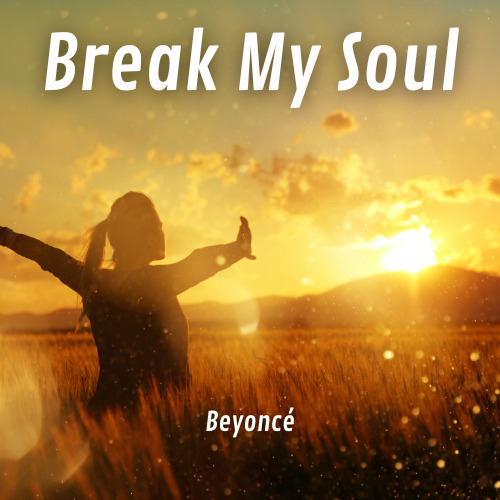 Beyonce - BREAK MY SOUL