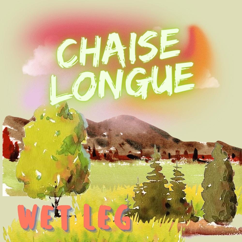 Wet Leg - Chaise Longue