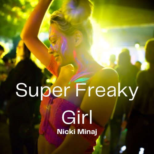 Nicki Minaj - Super Freaky Girl
