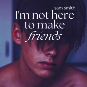 SF1126314-Sam-Smith-I_m-Not-Here-To-Make-Friends