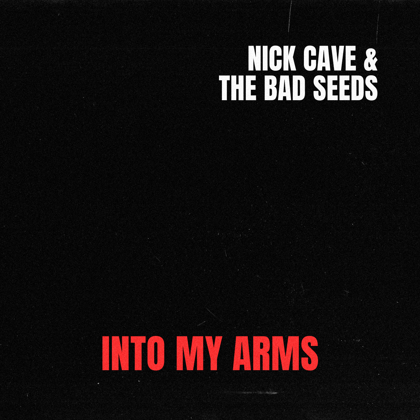 Nick Cave & The Bad Seeds - Into My Arms