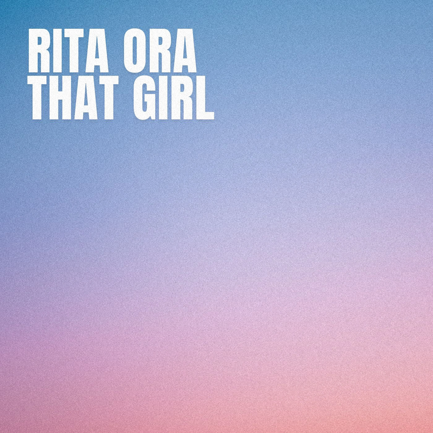 Rita Ora - That Girl