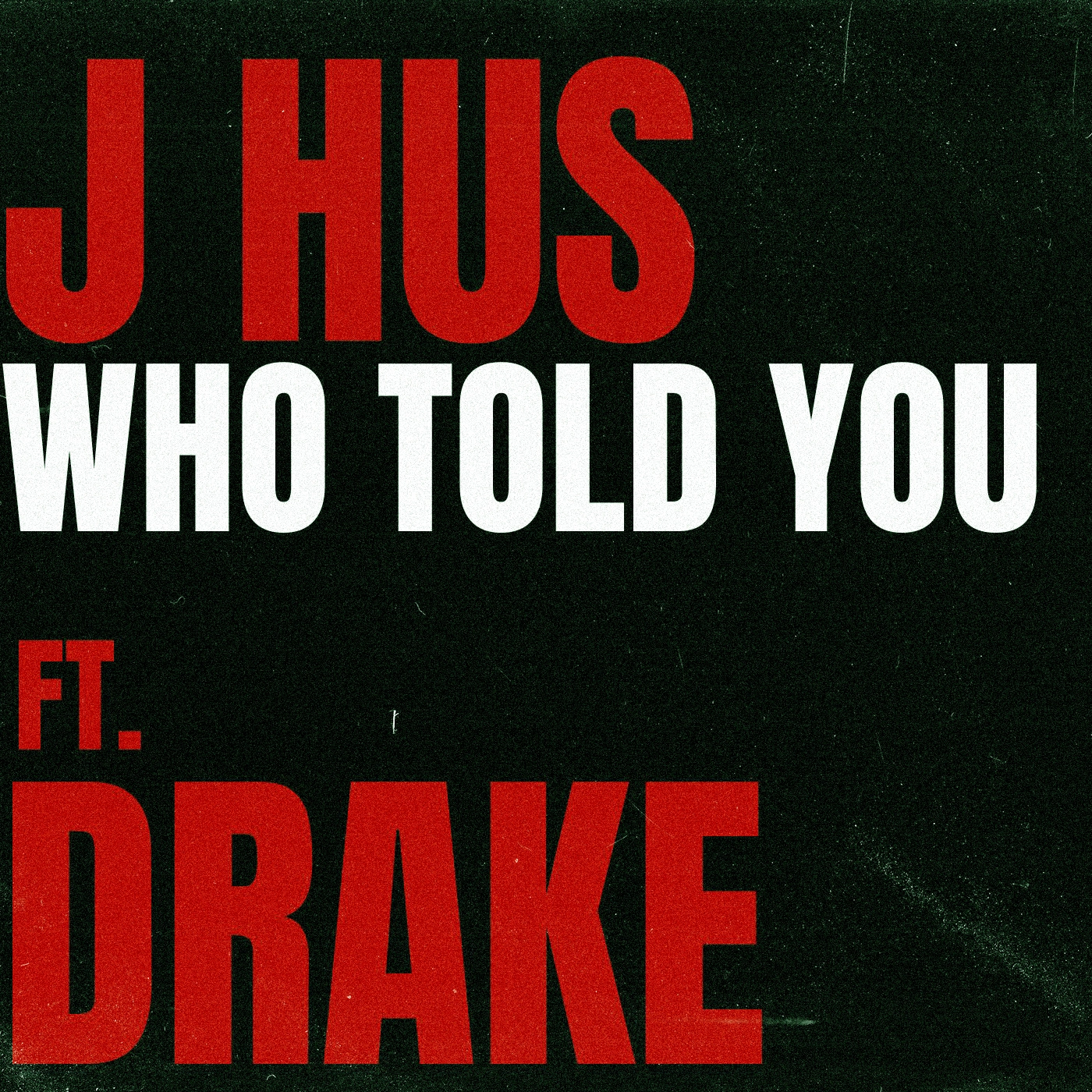 J Hus - Who Told You?