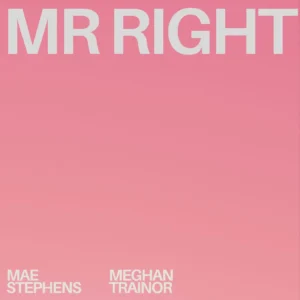 SF1127156-Mae-Stephens-with-Meghan-Trainor-Mr-Right-Artwork