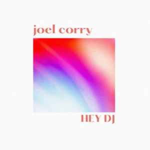 SF1127347-Joel-Corry-Hey-DJ-Artwork