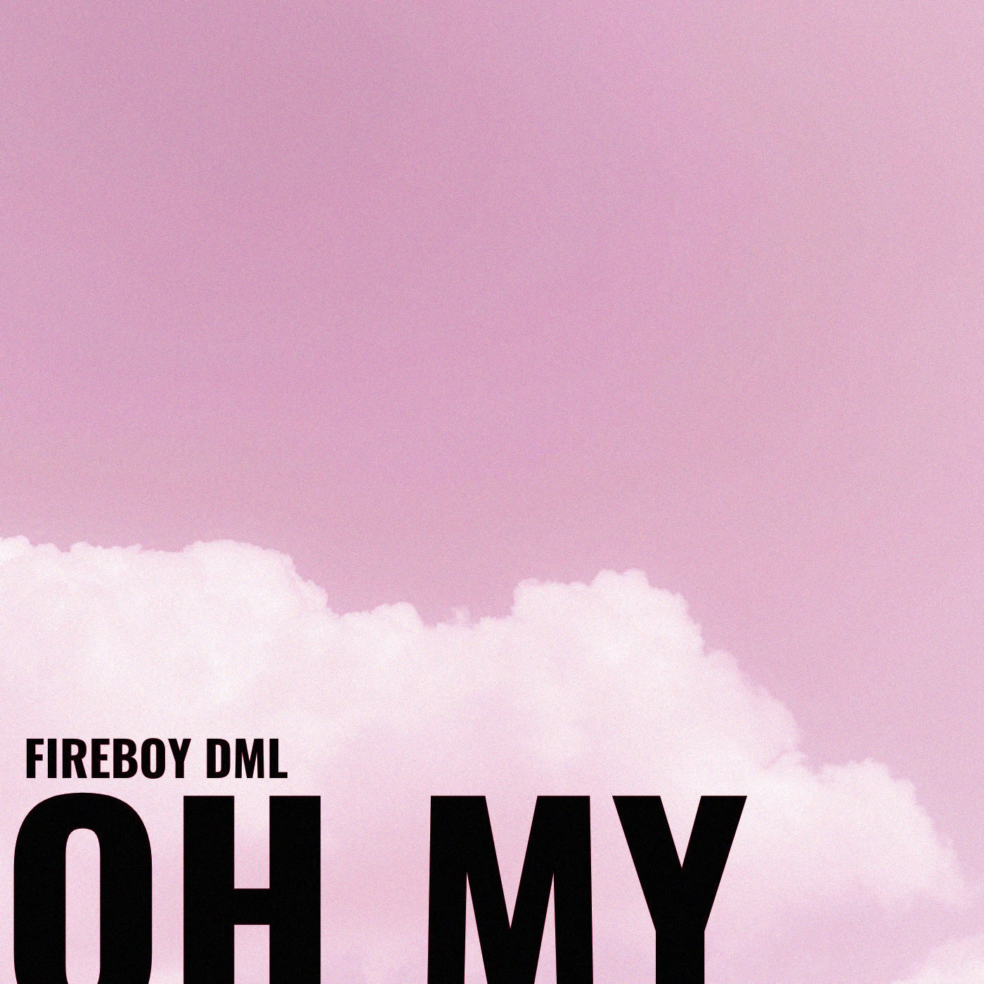 Fireboy DML - Oh My