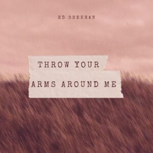 Throw Your Arms Around Me