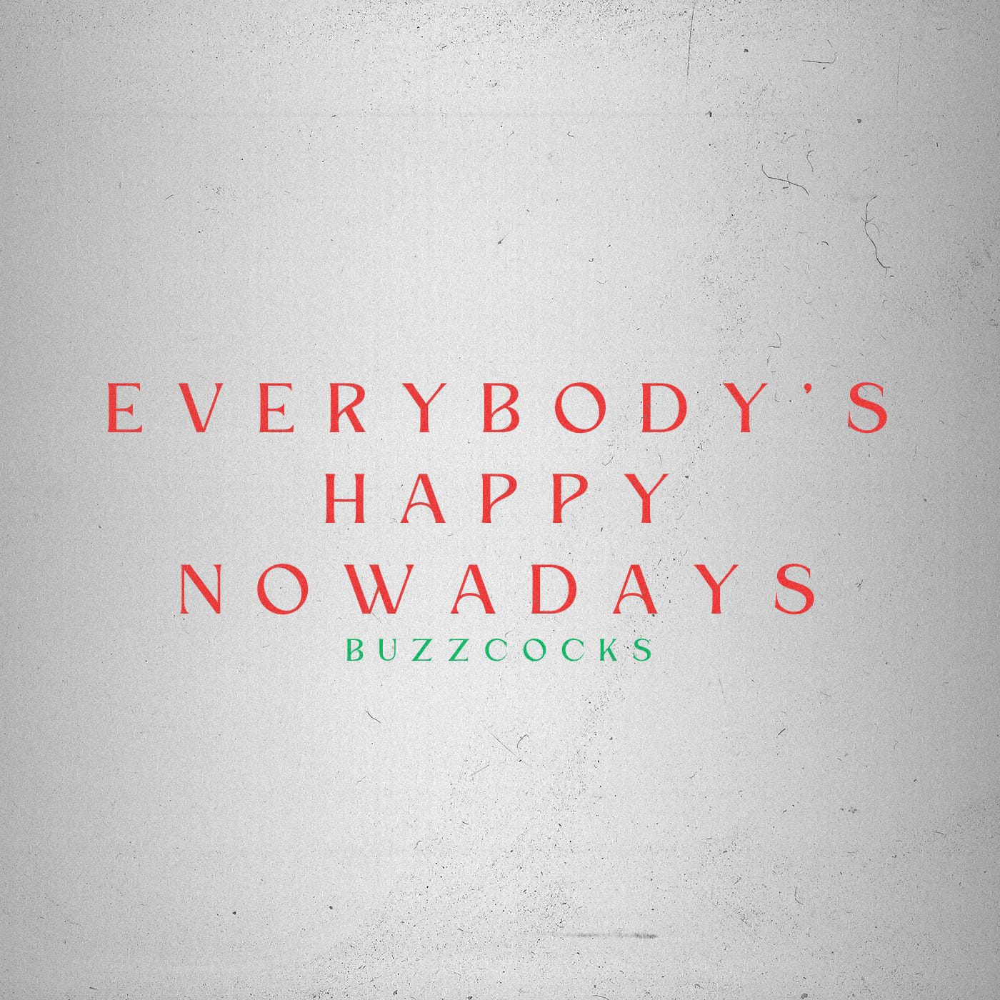 Buzzcocks - Everybody's Happy Nowadays