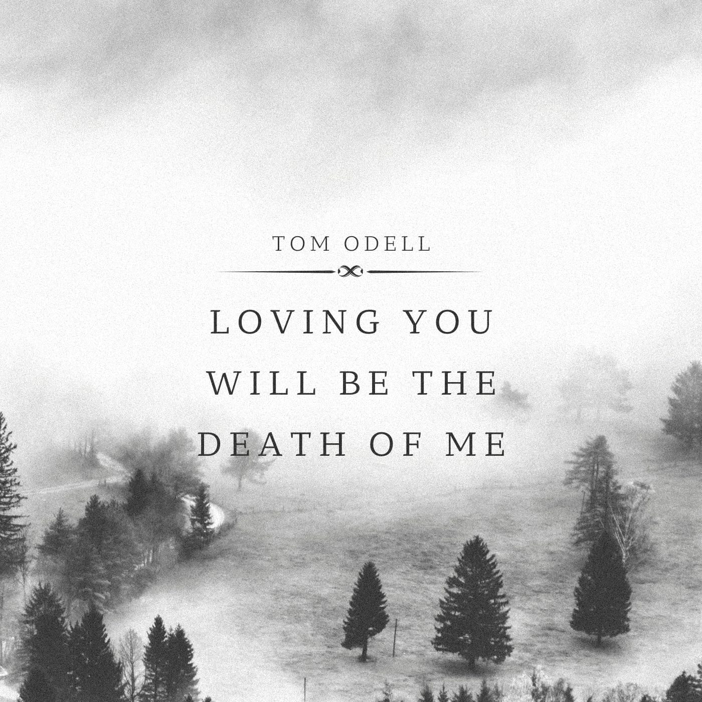 Tom Odell - Loving You Will Be The Death Of Me
