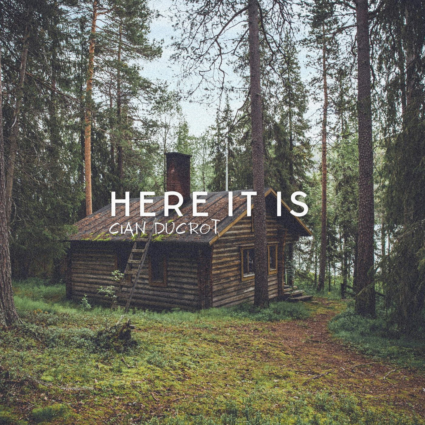 Cian Ducrot - Here It Is