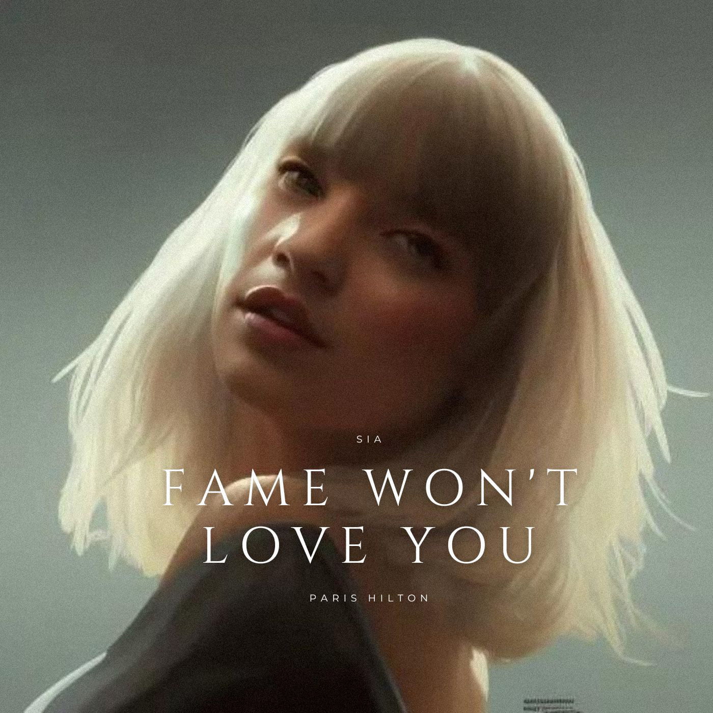 Sia feat Paris Hilton - Fame Won't Love You