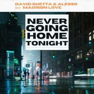 SF1128488-David-Guetta-_-Alesso-feat-Madison-Love-Never-Going-Home-Tonight-Artwork