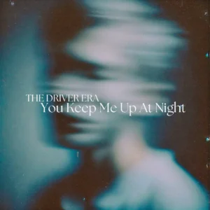 SF1128489-THE-DRIVER-ERA-You-Keep-Me-Up-At-Night-Artwork