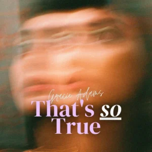 SF1128711-Gracie-Adams-That_s-So-True-Artwork