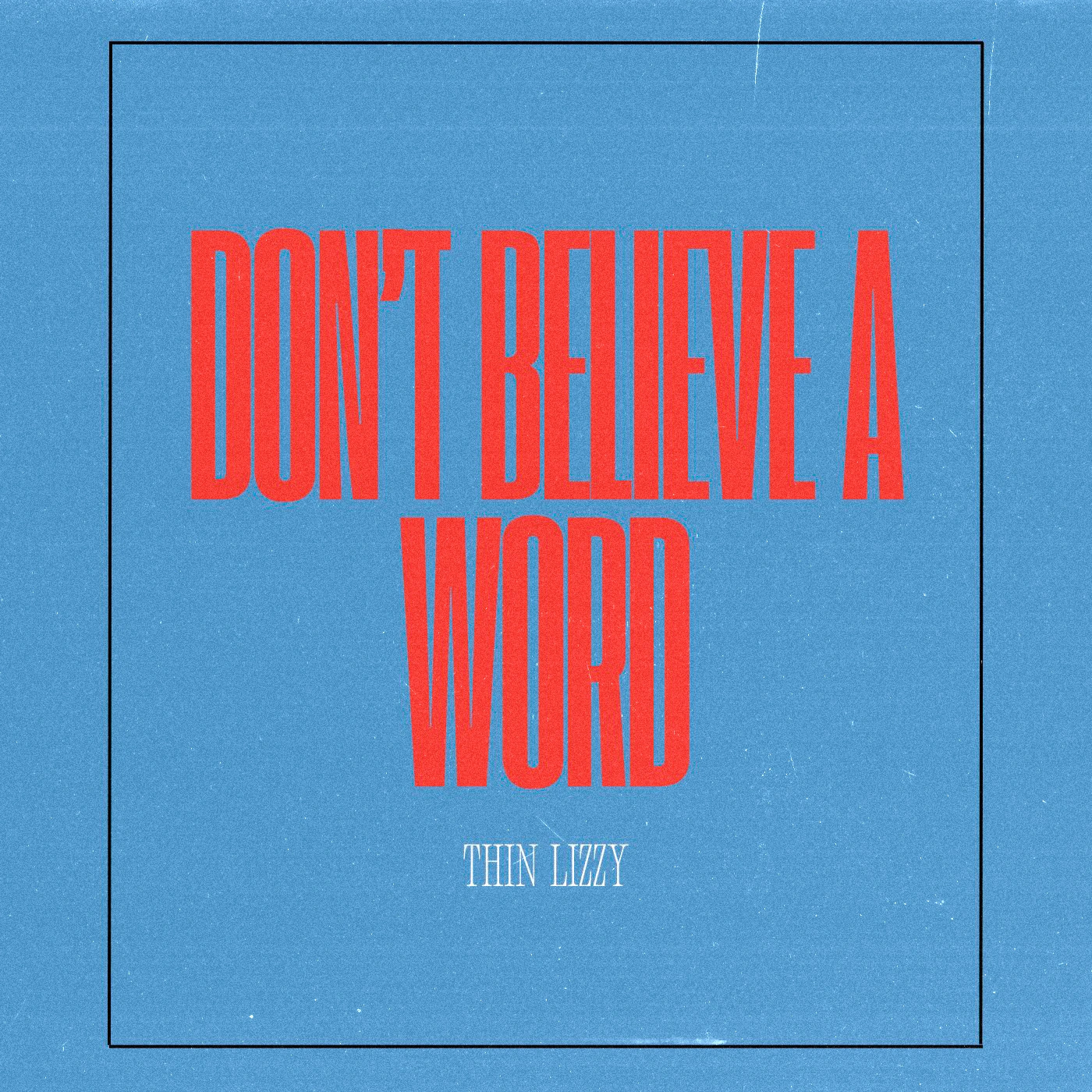 Thin Lizzy - Don't Believe A Word