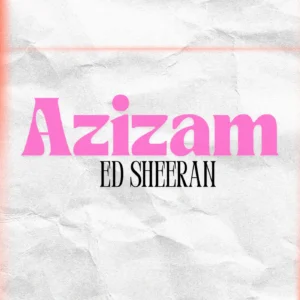 SF1129273-Ed-Sheeran-Azizam-Artwork