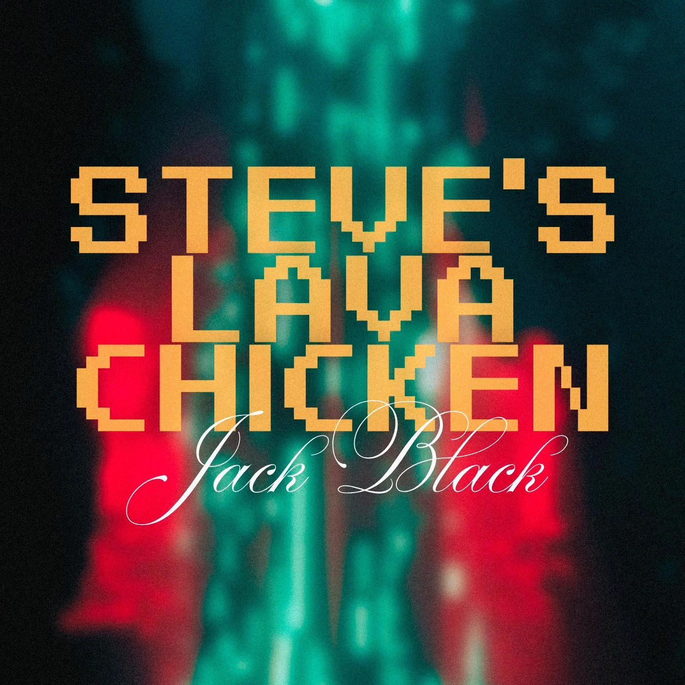 Jack Black - Steve's Lava Chicken