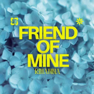 SF1129439-Rihanna-Friend-Of-Mine-Artwork