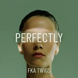 SF1129519-FKA-Twigs-Perfectly-Artwork