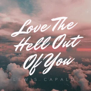 SF1129522-Lewis-Capaldi-Love-The-Hell-Out-Of-You-Artwork