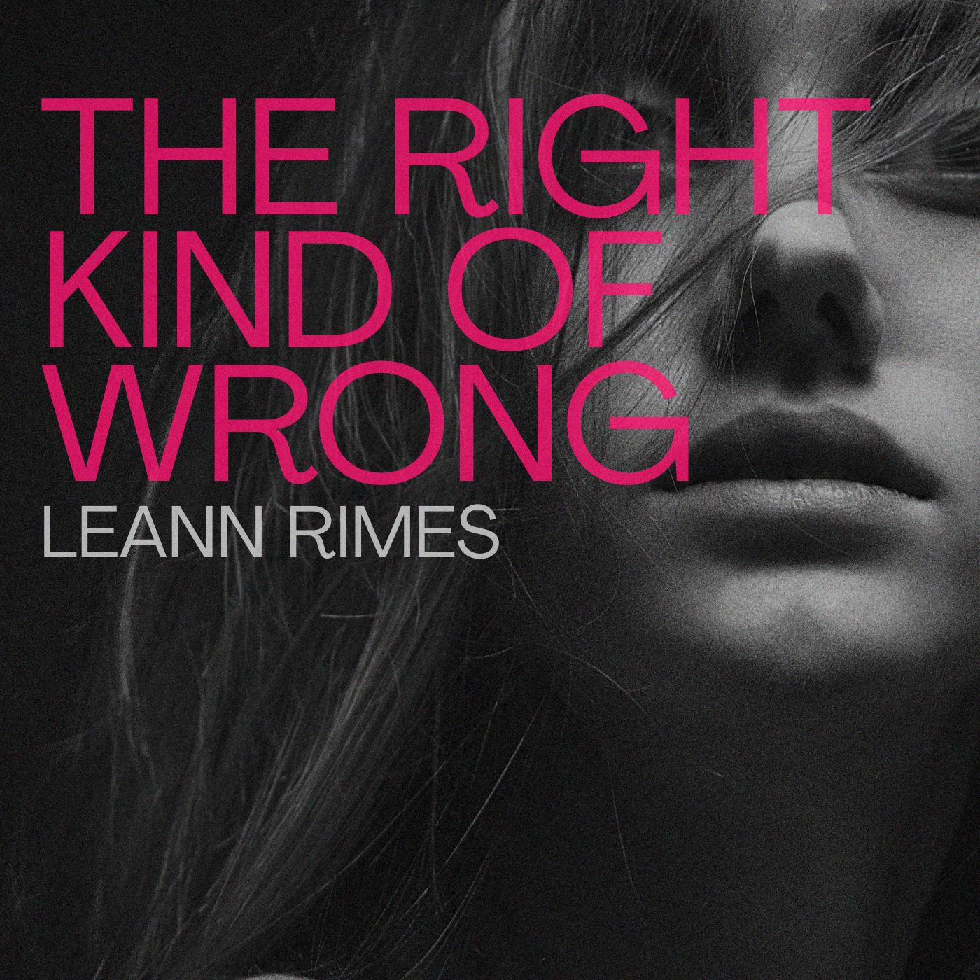 LeAnn Rimes - The Right Kind Of Wrong