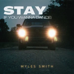 SF1129573-Myles-Smith-Stay-_If-You-Wanna-Dance_-Artwork