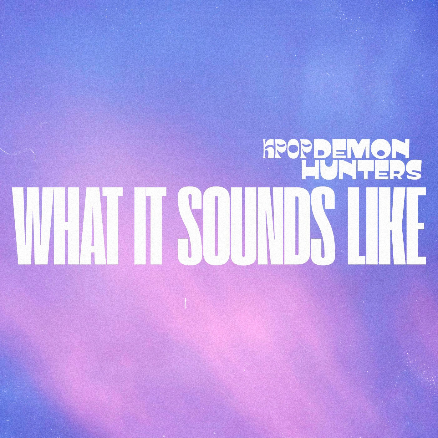 Huntr / X (K Pop Demon Hunters) - What It Sounds Like